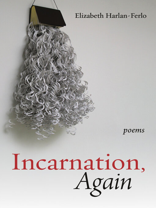 Title details for Incarnation, Again by Elizabeth Harlan-Ferlo - Available